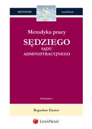 Metodyka pracy sędziego sądu administracyjnego. Autor: Dauter Bogusław. Dadada.pl Okładka książki Metodyka pracy sędziego sądu administracyjnego