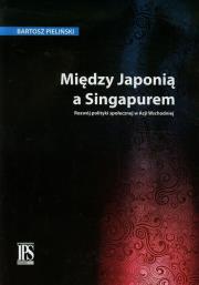 Między Japonią a Singapurem. Autor: Pieliński Bartosz. Dadada.pl Okładka książki Między Japonią a Singapurem