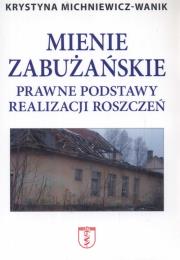 Mienie zabużańskie Prawne podstawy realizacji roszczeń. Autor: Krystyna Michniewicz-Wanik. Dadada.pl Okładka książki Mienie zabużańskie Prawne podstawy realizacji roszczeń