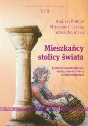 Mieszkańcy stolicy świata. Autor: Kompa Andrzej, Leszka Mirosław J., Wolińska Teresa. Dadada.pl Okładka książki Mieszkańcy stolicy świata