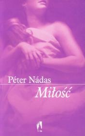 Miłość. Autor: Nadas Peter. Dadada.pl Okładka książki Miłość