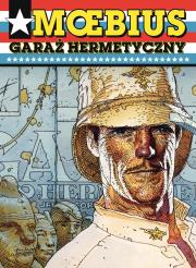 Mistrzowie Komiksu. Garaż hermetyczny. Autor: Moebius. Dadada.pl Okładka książki Mistrzowie Komiksu. Garaż hermetyczny