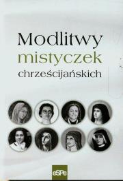 Modlitwy mistyczek chrześcijańskich. Autor: Dorota Mazur (oprac.). Dadada.pl Okładka książki Modlitwy mistyczek chrześcijańskich
