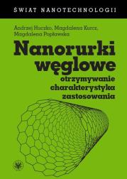Nanorurki węglowe. Autor: Huczko Andrzej, Kurcz Magdalena, Popławska Magdalena. Dadada.pl Okładka książki Nanorurki węglowe
