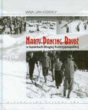 Narty Dancing Brydż w kurortach Drugiej Rzeczypospolitej. Autor: Łozińska Maja, Łoziński Jan. Dadada.pl Okładka książki Narty Dancing Brydż w kurortach Drugiej Rzeczypospolitej