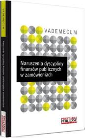 Naruszenia dyscypliny finansów publicznych w zamówieniach. Autor: Małgorzata Filipek, Eliza Grabowska-Szweicer, Katarzyna Jachowska, Mazurek Grzegorz, Magdalena Michałowska, Puchacz Krzysztof. Dadada.pl Okładka książki Naruszenia dyscypliny finansów publicznych w zamówieniach