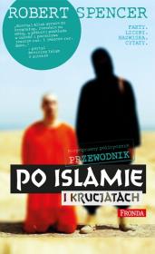 Okładka książki Niepoprawny politycznie przewodnik po islamie ...