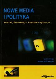 Nowe media i polityka. Wydawca: Adam Marszałek. Dadada.pl Opakowanie Nowe media i polityka