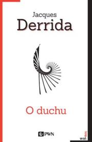 O duchu. Autor: Derrida Jacques. Dadada.pl Okładka książki O duchu