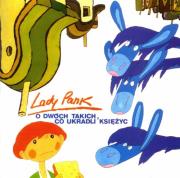 O dwóch takich co ukradli księżyc. Autor: Lady Pank. Dadada.pl Okładka książki O dwóch takich co ukradli księżyc