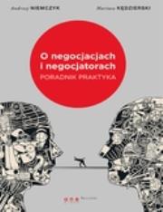 O negocjacjach i negocjatorach. Poradnik praktyka. Autor: Andrzej Niemczyk, Mariusz Kędzierski. Dadada.pl Okładka książki O negocjacjach i negocjatorach. Poradnik praktyka
