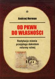 Okładka książki Od PKWN do własności Restytucja mienia przejętego dekretem reformy rolnej
