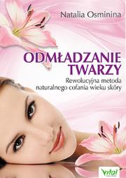 Okładka książki Odmładzanie twarzy. Rewolucyjne metody...