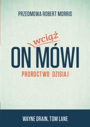 Okładka książki On wciąż mówi - Proroctwo Dzisiaj