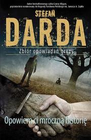 Okładka książki Opowiem ci mroczną historię. Zbiór opowiadań grozy