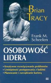 Osobowość lidera. Autor: Brian Tracy. Dadada.pl Okładka książki Osobowość lidera