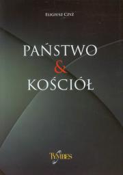 Państwo i Kościół. Autor: Czyż Eligiusz. Dadada.pl Okładka książki Państwo i Kościół