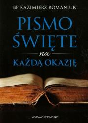 Pismo Święte na każdą okazje. Autor: ks. bp. Romaniuk Kazimierz. Dadada.pl Okładka książki Pismo Święte na każdą okazje