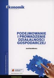 Podejmowanie i prow. działalności...podr w.2014. Autor: Jacek Musiałkiewicz. Dadada.pl Okładka książki Podejmowanie i prow. działalności...podr w.2014