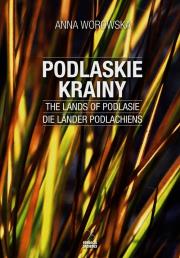 Podlaskie krainy TW. Autor: Goworowska-Adamska Hanna. Dadada.pl Okładka książki Podlaskie krainy TW