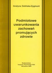 Okładka książki Podmiotowe uwarunkowania zachowań promujących zdrowie