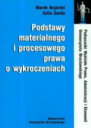 Podstawy materialnego i procesowego prawa o wykroczenia. Autor: Bojarski Marek, Świda Zofia. Dadada.pl Okładka książki Podstawy materialnego i procesowego prawa o wykroczenia