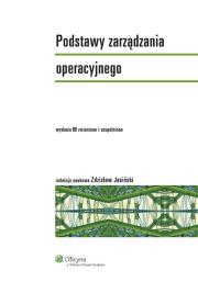 Podstawy zarządzania operacyjnego. Autor: Zdzisław Jasiński (red.). Dadada.pl Okładka książki Podstawy zarządzania operacyjnego