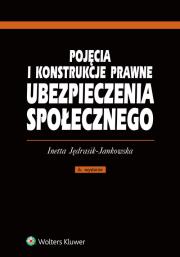 Pojęcia i konstrukcje prawne ubezpieczenia społecznego. Autor: Jędrasik-Jankowska Inetta. Dadada.pl Okładka książki Pojęcia i konstrukcje prawne ubezpieczenia społecznego