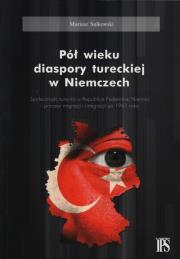 Pół wieku diaspory tureckiej w Niemczech. Autor: Sulkowski Mariusz. Dadada.pl Okładka książki Pół wieku diaspory tureckiej w Niemczech