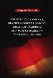 Okładka książki Polityka zagraniczna bezpieczeństwa i obrony koalicji rządowej SPD - Sojusz 90/Zieloni w okresie 1998-2005