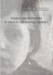 Pomoc człowiekowi w obliczu cierpienia i śmierci. Wydawca: Maternus Media. Dadada.pl Opakowanie Pomoc człowiekowi w obliczu cierpienia i śmierci