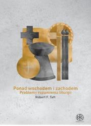 Okładka książki Ponad Wschodem i Zachodem. Problemy rozumienia ...