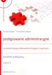 Okładka książki Postepowanie administracyjne ze wzorami decyzji aktów administracyjnych i innych pism