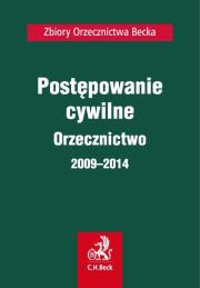 Postępowanie cywilne Orzecznictwo 2009-2014. Wydawca: C.H. Beck. Dadada.pl Opakowanie Postępowanie cywilne Orzecznictwo 2009-2014