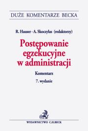 Postępowanie egzekucyjne w administracji Komentarz. Wydawca: C.H. Beck. Dadada.pl Opakowanie Postępowanie egzekucyjne w administracji Komentarz