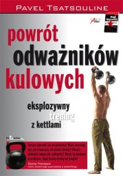 Powrót odważników kulowych. Autor: Pavel Tsatsouline. Dadada.pl Okładka książki Powrót odważników kulowych