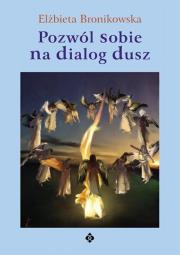 Pozwól sobie na dialog dusz. Autor: Elżbieta Bronikowska. Dadada.pl Okładka książki Pozwól sobie na dialog dusz