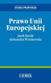 Prawo Unii Europejskiej. Autor: Barcik Jacek, Wentkowska Aleksandra. Dadada.pl Okładka książki Prawo Unii Europejskiej