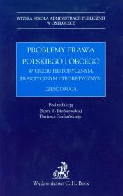 Problemy prawa polskiego i obcego w ujęciu historycznym praktycznym i teoretycznym część 2. Wydawca: C.H. Beck. Dadada.pl Opakowanie Problemy prawa polskiego i obcego w ujęciu historycznym praktycznym i teoretycznym część 2
