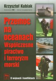 Przemoc na oceanach. Autor: Kubiak Krzysztof. Dadada.pl Okładka książki Przemoc na oceanach