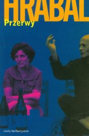 Przerwy. Autor: Hrabal Bohumil. Dadada.pl Okładka książki Przerwy