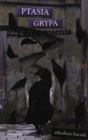 Okładka książki Ptasia grypa i inne rojenia