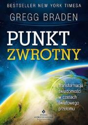 Punkt zwrotny. Autor: Gregg Braden. Dadada.pl Okładka książki Punkt zwrotny