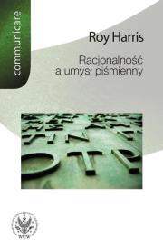 Racjonalność a umysł piśmienny. Autor: Harris Roy. Dadada.pl Okładka książki Racjonalność a umysł piśmienny