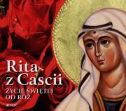 Rita z Cascii Życie świętej od róż. Autor: ks. Zbigniew Sobolewski. Dadada.pl Okładka książki Rita z Cascii Życie świętej od róż