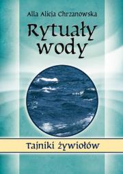 Rytuały wody. Autor: Alla Alicja Chrzanowska. Dadada.pl Okładka książki Rytuały wody