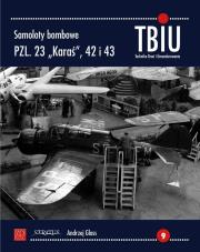 Samoloty bombowe PZL 23 Karaś 42 i 43. Autor: Andrzej Glass. Dadada.pl Okładka książki Samoloty bombowe PZL 23 Karaś 42 i 43