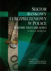 Okładka książki Sektor bankowy i ubezpieczeniowy w Polsce w dobie niestabilności