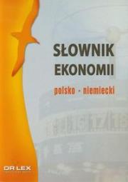 Słownik ekonomii polsko-niemiecki/Słownik ekonomii niemiecko-polski. Autor: Kapusta Piotr. Dadada.pl Okładka książki Słownik ekonomii polsko-niemiecki/Słownik ekonomii niemiecko-polski