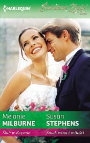Ślub w Rzymie / Smak wina i miłości. Autor: Milburne Melanie, Stephens Susan. Dadada.pl Okładka książki Ślub w Rzymie / Smak wina i miłości